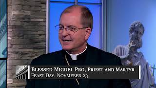 November 23 - Blessed Miguel Pro