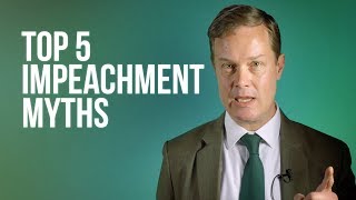 Top 5 Impeachment Myths