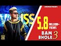 BAM BHOLE 3 || FULL VIDEO || VIRUSS || ULLUMANATI || SAAVN SPECIAL SONG || ACME MUZIC 2018 ||
