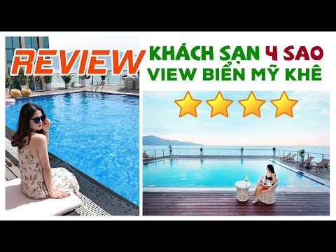 Review Khách Sạn 4 Sao Đà Nẵng - Khách Sạn Serene Hotel View Biển Mỹ Khê
