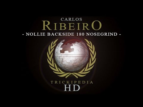 Carlos Ribeiro: Trickipedia - Nollie Backside 180 Nosegrind