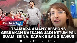 Tsamara Amany Respons Gebrakan Kaesang Pangarep Jadi Ketum Psi, Suami Erina Bapak Bilang Bagus