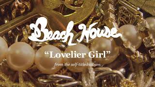 Watch Beach House Lovelier Girl video