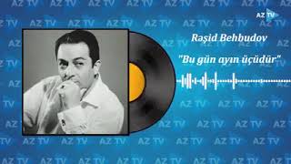 Rəşid Behbudov - Bu Gün Ayın Üçüdür