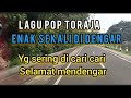 lagu pop Toraja yg sering di cari cari enak sekali di dengar