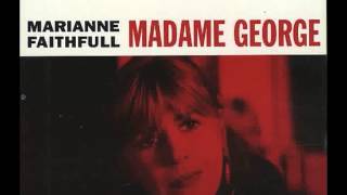 Watch Marianne Faithfull Madame George video