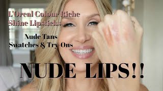 Nude Lips! L'oreal Colour Riche Shine lipsticks~ Nude Tans