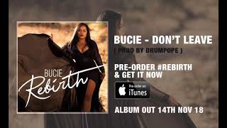 Bucie Don 39 T Leave Official Audio Bucie Don 39 T Leave Official Audio