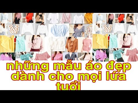 áo kiểu đẹp & Các kiểu mẫu áo đẹp dành cho mọi lứa tuổi