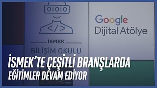 İsmekte Çeşitli Branşlarda Eğitimler Devam Ediyor