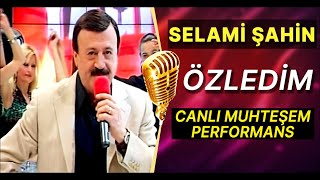 SELAMİ ŞAHİN - ÖZLEDİM / MUHTEŞEM CANLI PERFORMANS