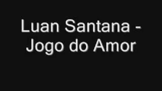 Watch Luan Santana Jogo Do Amor video