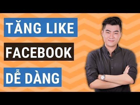 Tăng like Facebook hiệu quả với 6 cách này ngay