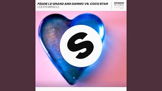 Coco'S Miracle (Fedde Le Grand And Dannic Vs. Coco Star) (Club Mix)