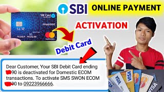 Sbi Debit Card Deactivated For Domestic Ecom Transaction How To Activate Sbi Customer Care Number