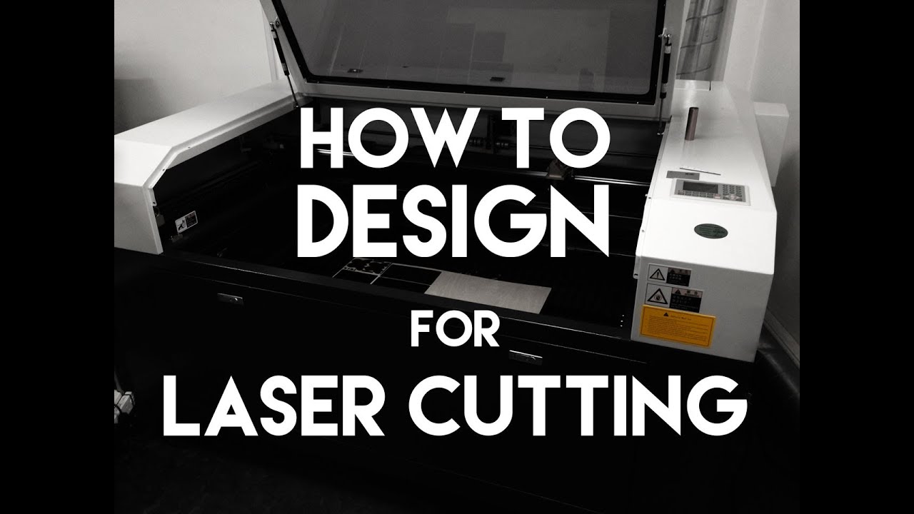 How To Design For Laser Cutting Youtube How To Design For Laser Cutting Youtube