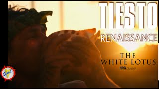 Tiësto - Renaissance ♪ The White Lotus 🎦