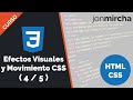 Curso HTML & CSS ( 4 / 5 ): Efectos Visuales y Movimiento en CSS - jonmircha