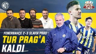 Fenerbahçe 2 - 3 Slavia Prag Maç Sonu | Nihat Kahveci Serhat Akın Erman Özgür |1