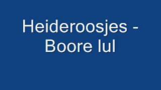 Watch Heideroosjes Boore Lul video