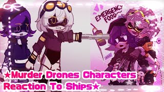 Murder Drones Charters Reaction To Ships