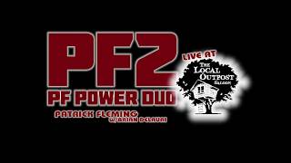 PF2-Patrick Fleming Power Duo Live at The Local Outpost - Shine