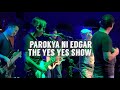 Parokya Ni Edgar ft Vinci Montaner I The Yes Yes Show I Live @ 12 Monkeys I 02.05.2023