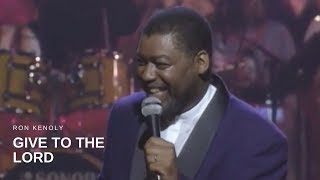 Watch Ron Kenoly Give To The Lord video