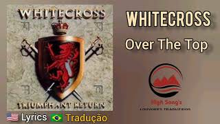 Watch Whitecross Over The Top video