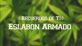 Watch Eslabon Armado Recuerdos De Ti video