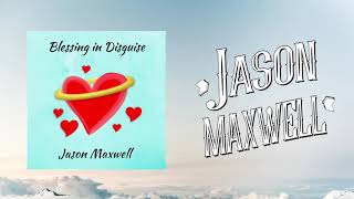 Watch Jason Maxwell Blessing In Disguise video