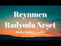 Reynmen - Radyoda Neşet (Lyrics) Şarkı Sözleri