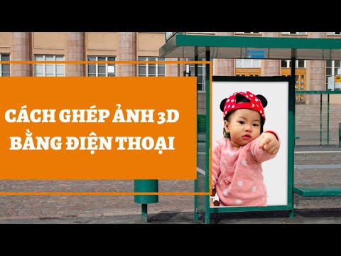 Cách ghép ảnh 3D trên điện thoại