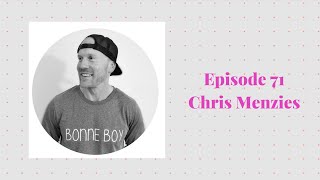 Episode 71 with Chris Menzies - Personal Trainer, Behavioural Change Specialist, Human Ally
