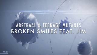 Abstraal & Teenage Mutants - Broken Smiles feat Jim (Lyrics Video)