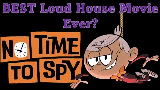 Cc Trainor-Ling Reviews No Time To Spy A Loud House Movie Full Movie Ysis