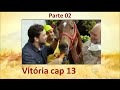 Vitória 18/06/2014 - cap 13 - Parte 02 - ao vivo