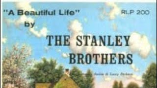 Watch Stanley Brothers A Beautiful Life video