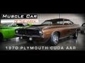 Muscle Car Of The Week Video #6: 1970 Plymouth ’Cuda AAR Muscle Car Of The Week Video #6: 1970 Plymouth ’Cuda AAR