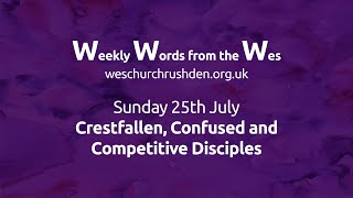 WWW - Weekly Words from the Wes - Crestfallen, Confused and Competitive Disciples - 25/07