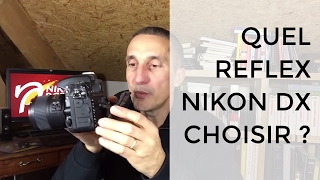 Quel Reflex Nikon Choisir D3300, D5500, D7200, D500 ? Partie 12