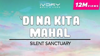 Watch Silent Sanctuary Di Na Kita Mahal video