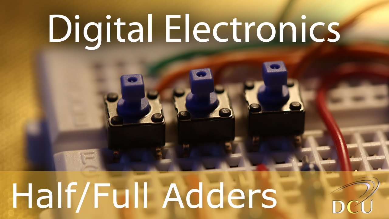 Digital Electronics The Half Adder And Full Adder
