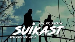 Asil ft. Patron - Suikast (Seri Katiller Volume 2)