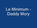 Le Minimum - Daddy Mory