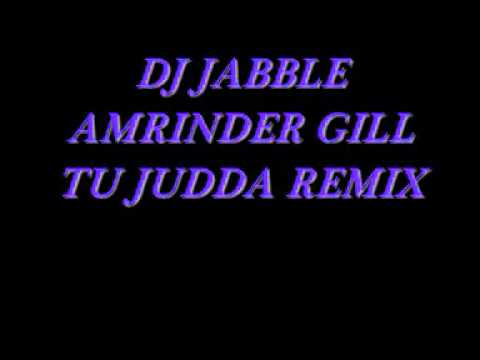 DJ JABBLE AMRINDER GILL TU JUDDA REMIX.wmv