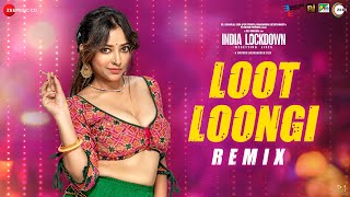 Loot Loongi Remix - India Lockdown Shweta B, Prateek B, Aahana K, Sai T Rohit Sandipa, Shradha