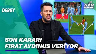 Fırat Aydınus, Galatasaray-Antalyaspor Maçının Tartışmalı Pozisyonlarını Değerle