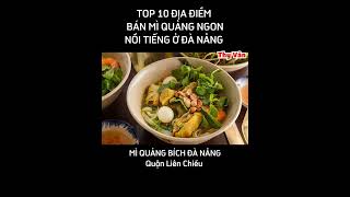Top 10 Địa Điểm Bán Mì Quảng Ngon Nổi Tiếng Ở Đà Nẵng