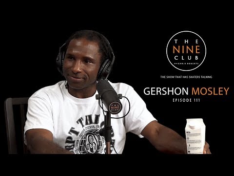 Gershon Mosley | The Nine Club With Chris Roberts - Episode 111